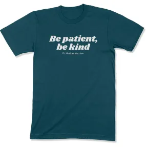 Be Patient, Be Kind Unisex T-shirt