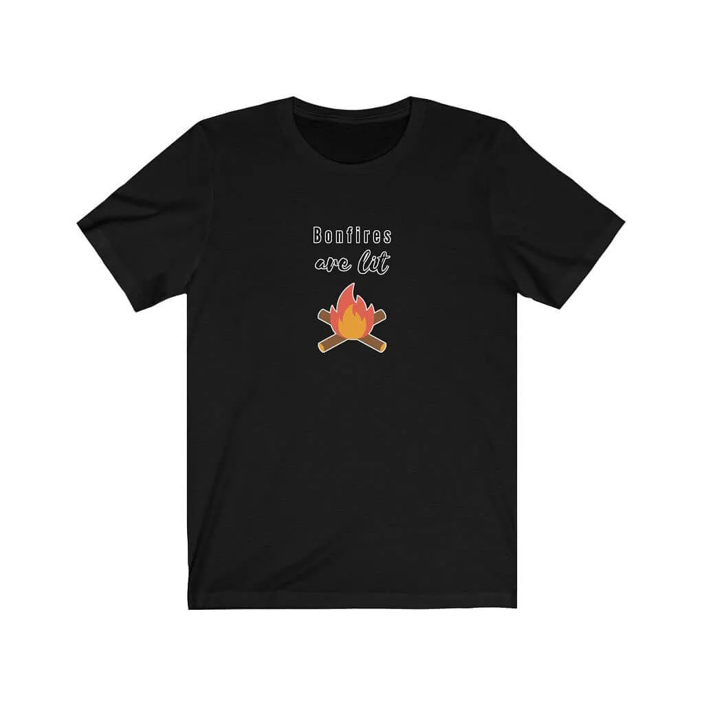 Bonfires Are Lit Unisex T-shirt