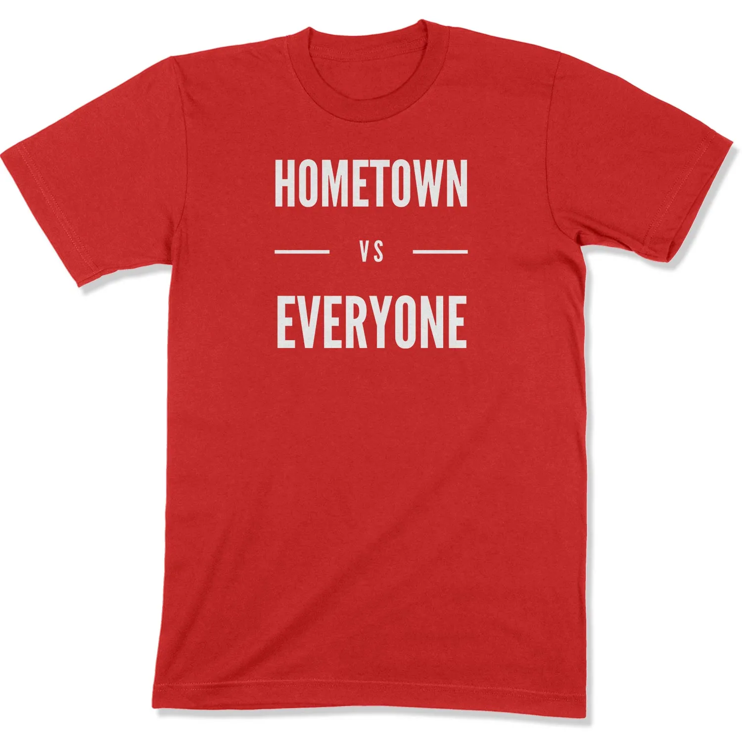 Customizable Hometown vs Everyone Unisex T-Shirt