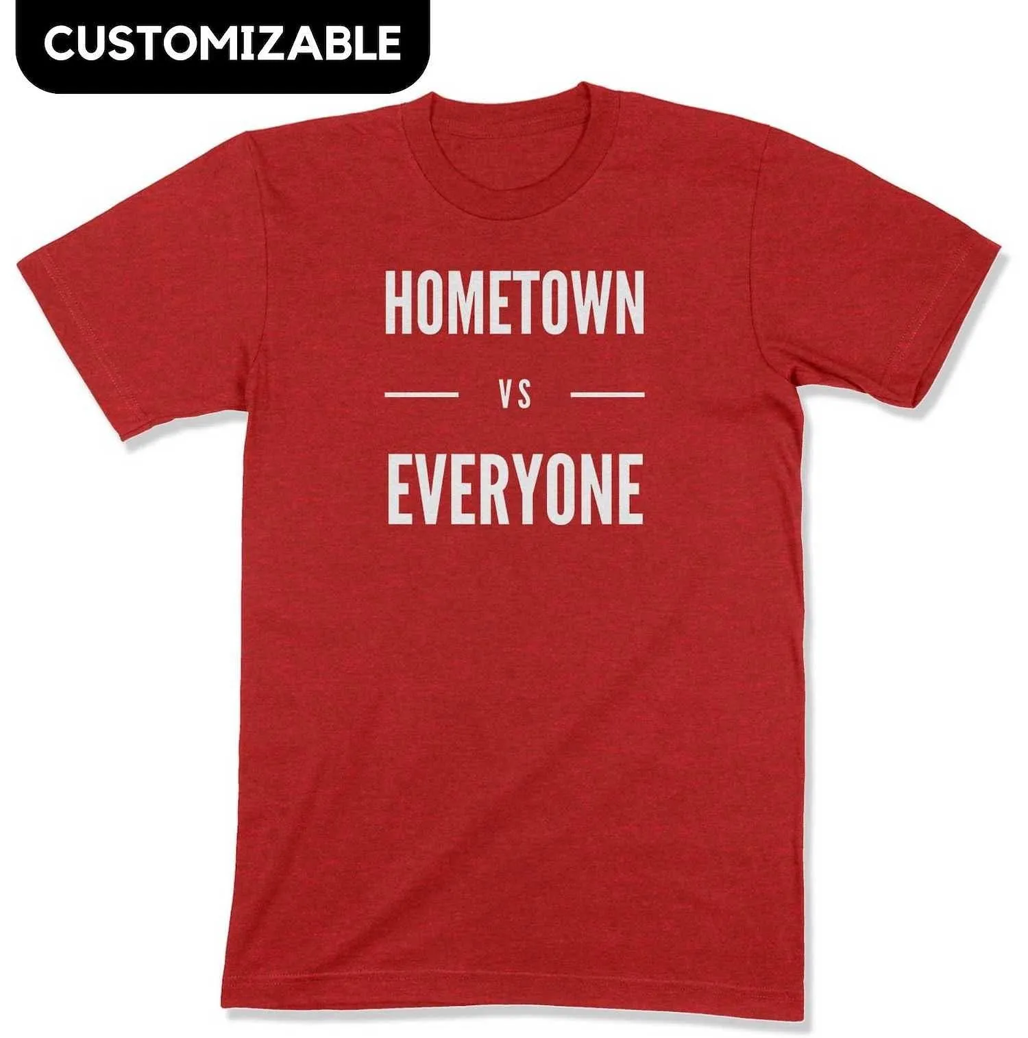 Customizable Hometown vs Everyone Unisex T-Shirt