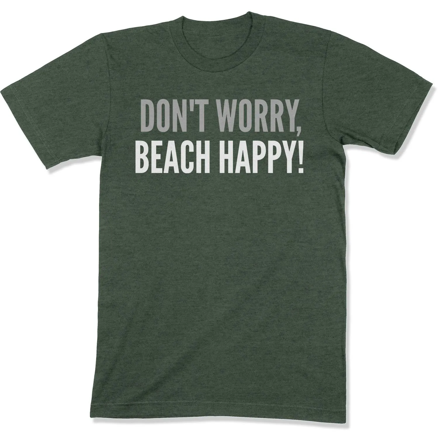 Don't Worry, Beach Happy Unisex T-Shirt