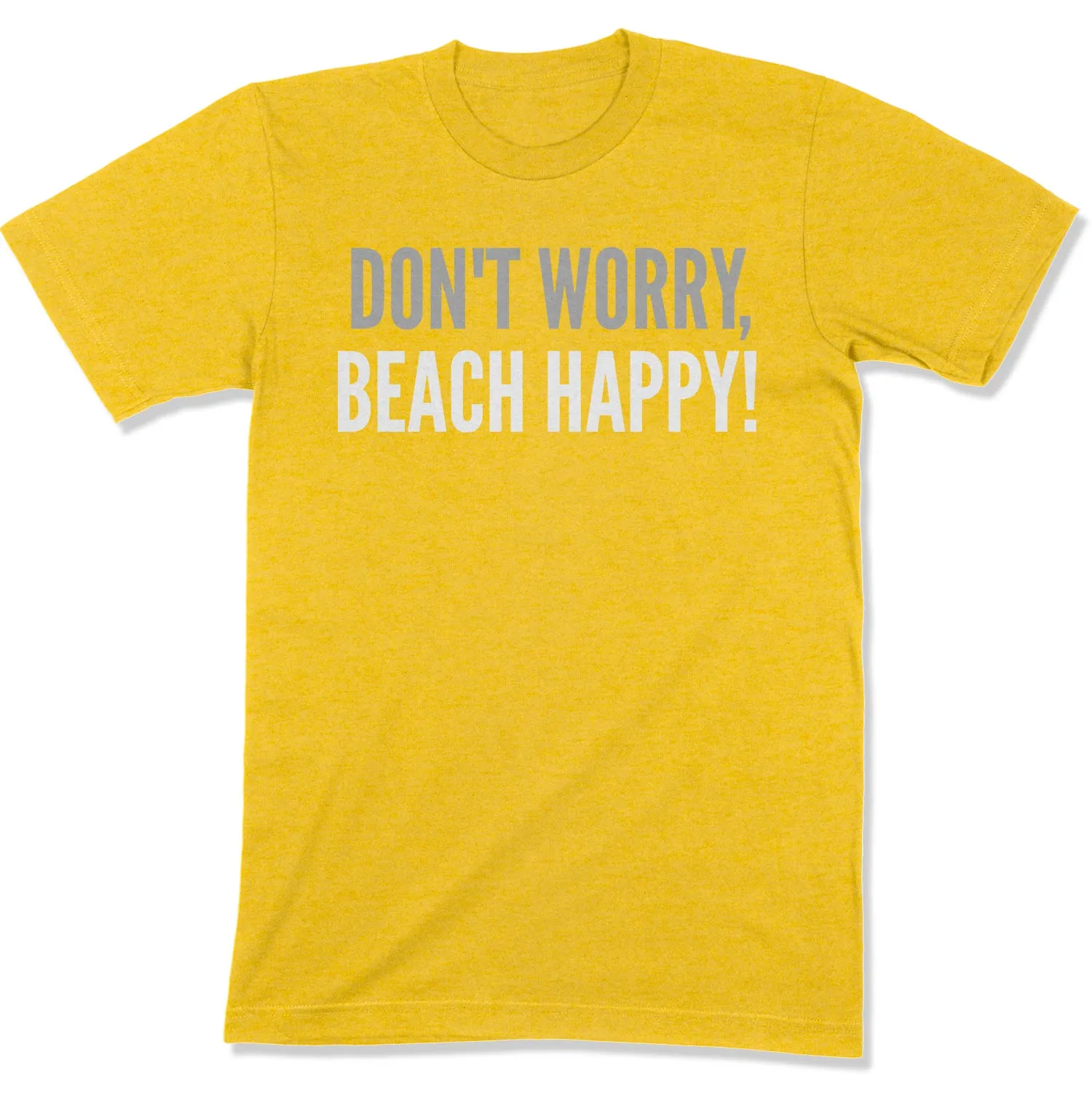 Don't Worry, Beach Happy Unisex T-Shirt