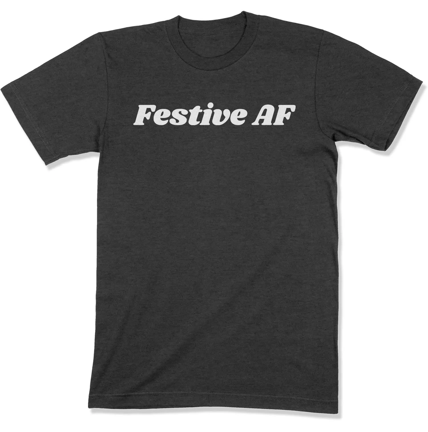 Festive AF Unisex T-Shirt