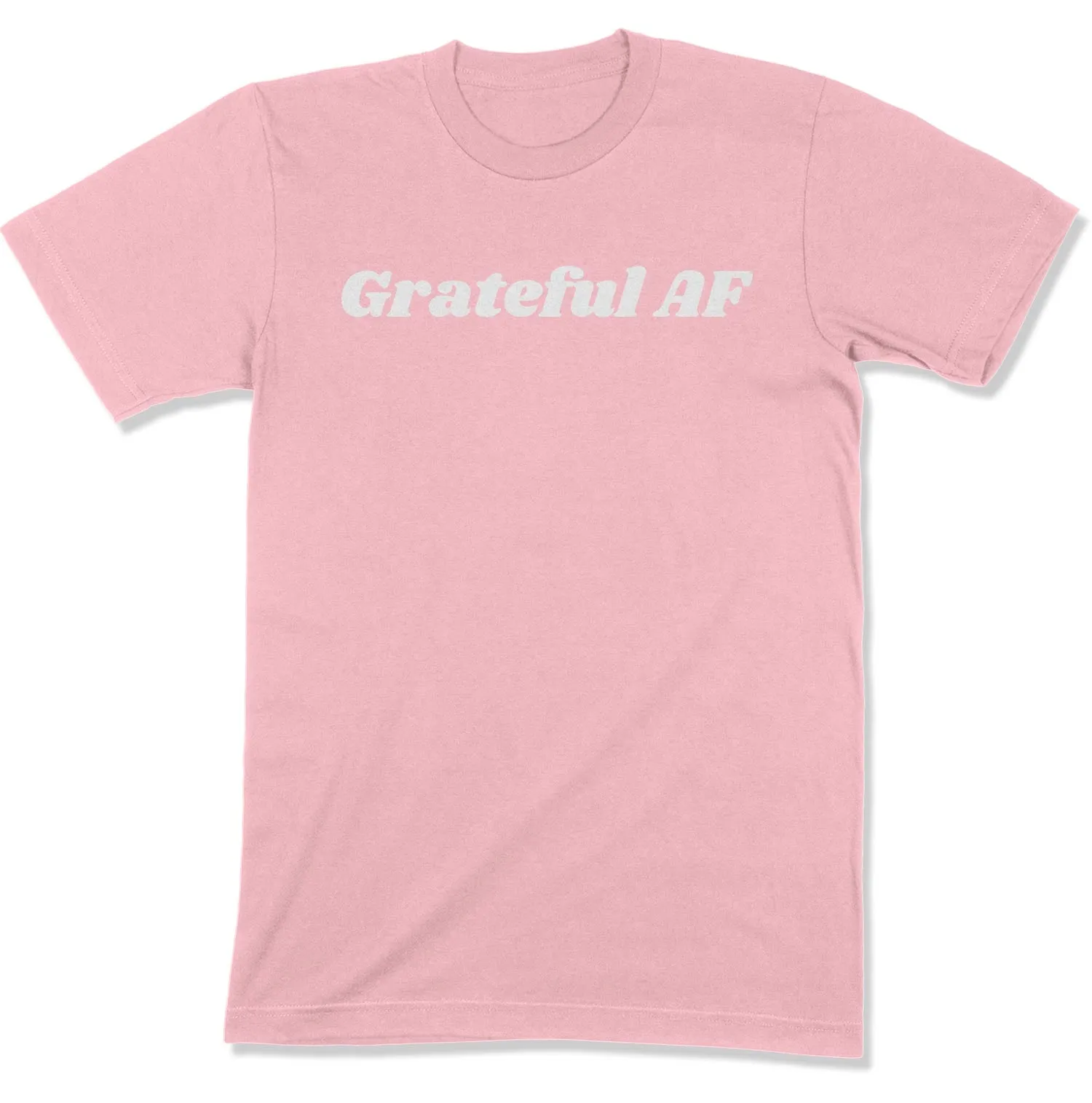 Grateful AF Unisex T-Shirt