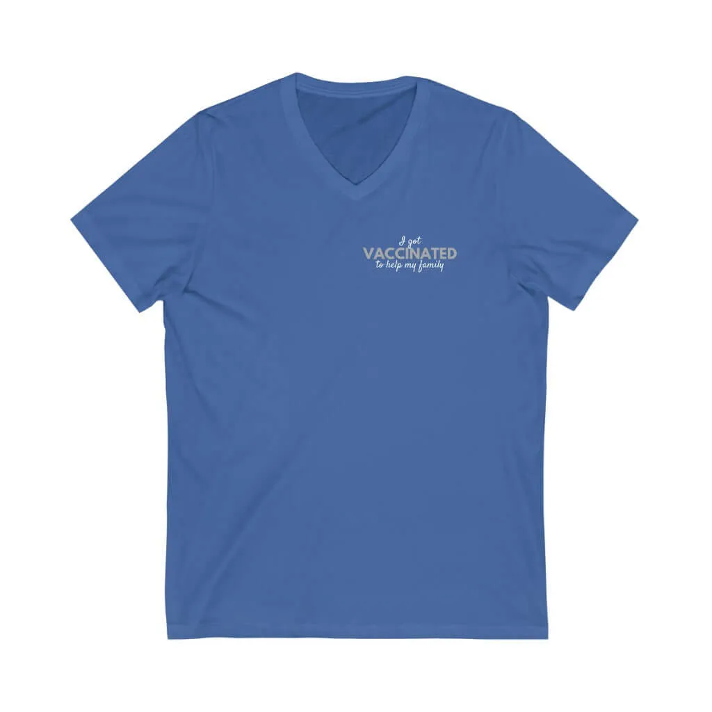 I Got Vaccinated to Help My Family Unisex V-Neck T-Shirt