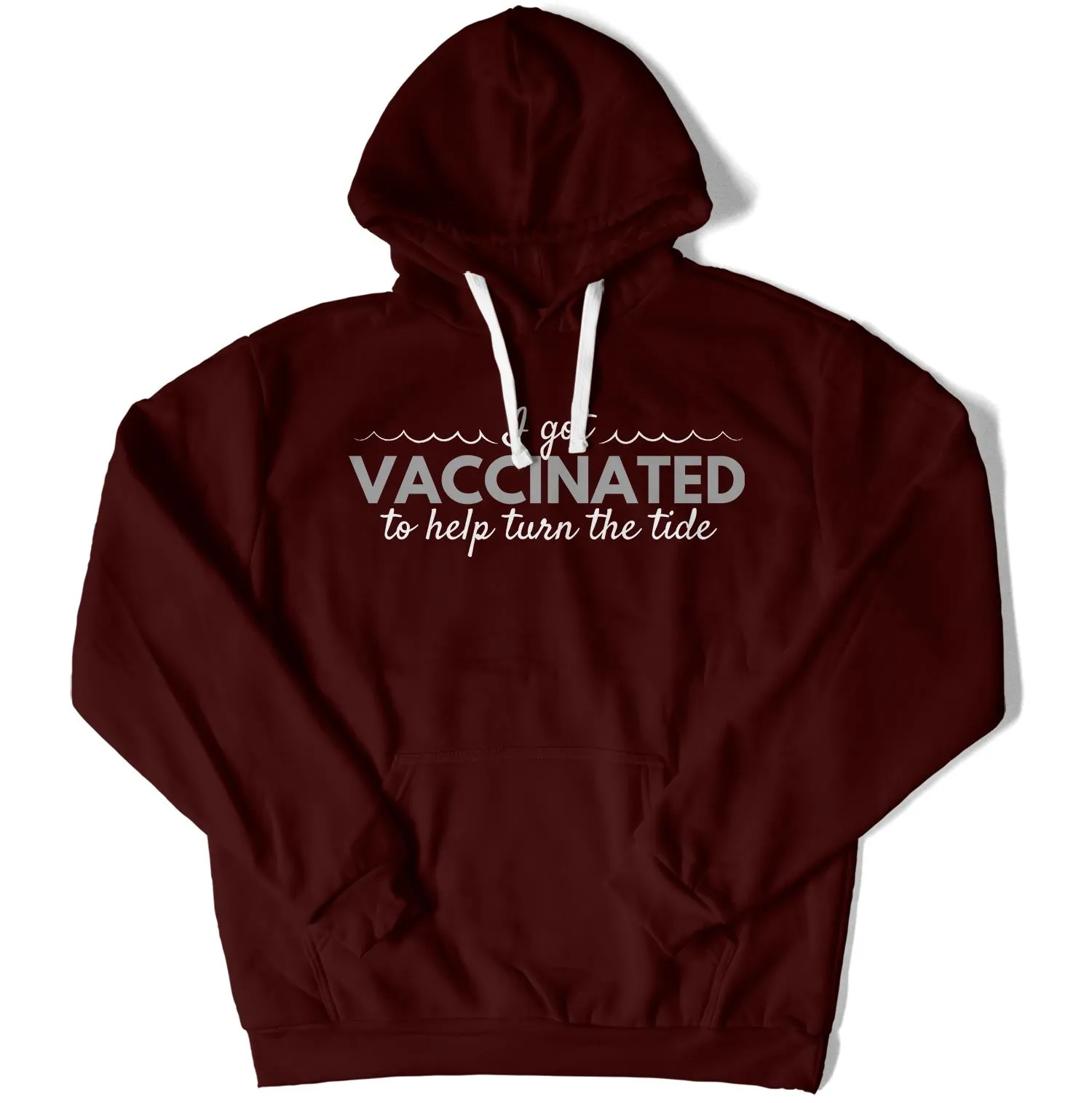 I Got Vaccinated to Help Turn the Tide Unisex Hoodie