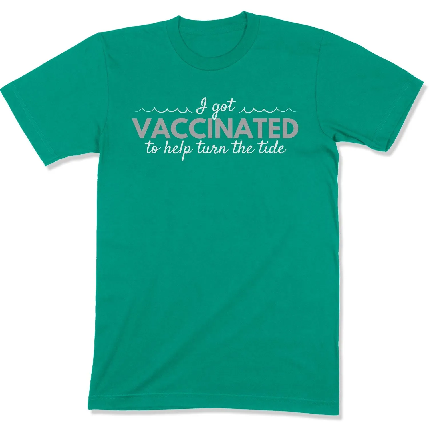 I Got Vaccinated to Help Turn the Tide Unisex T-Shirt