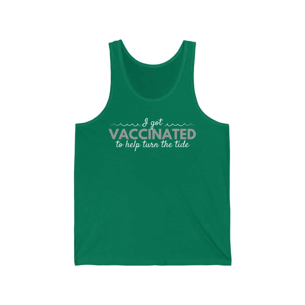 I Got Vaccinated to Help Turn the Tide Unisex Tank Top