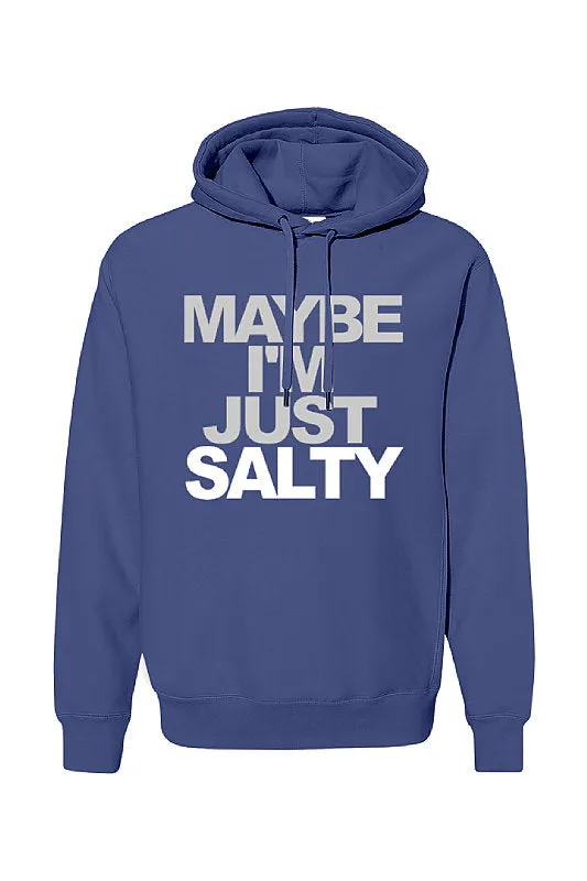 Maybe I'm Just Salty Premium Unisex Hoodie