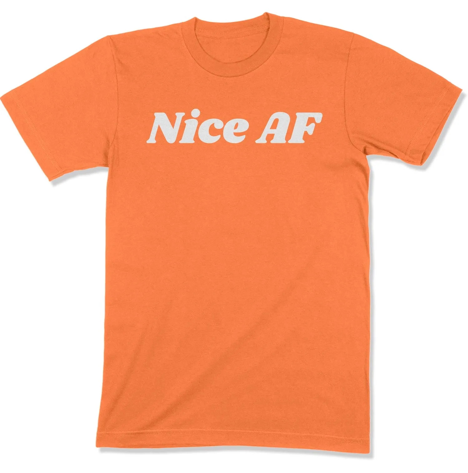 Nice AF Unisex T-Shirt