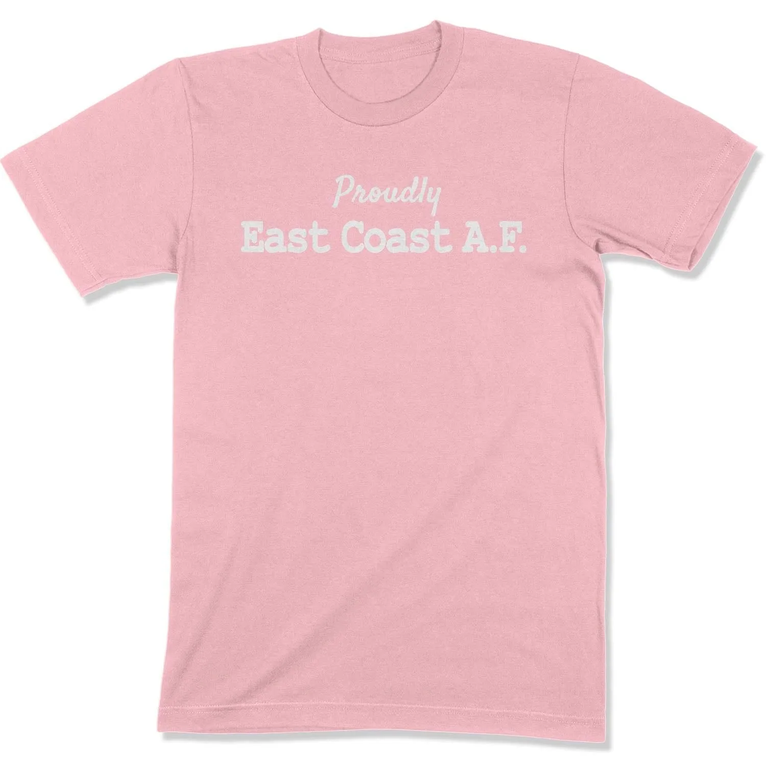 Proudly East Coast A.F. Unisex T-shirt