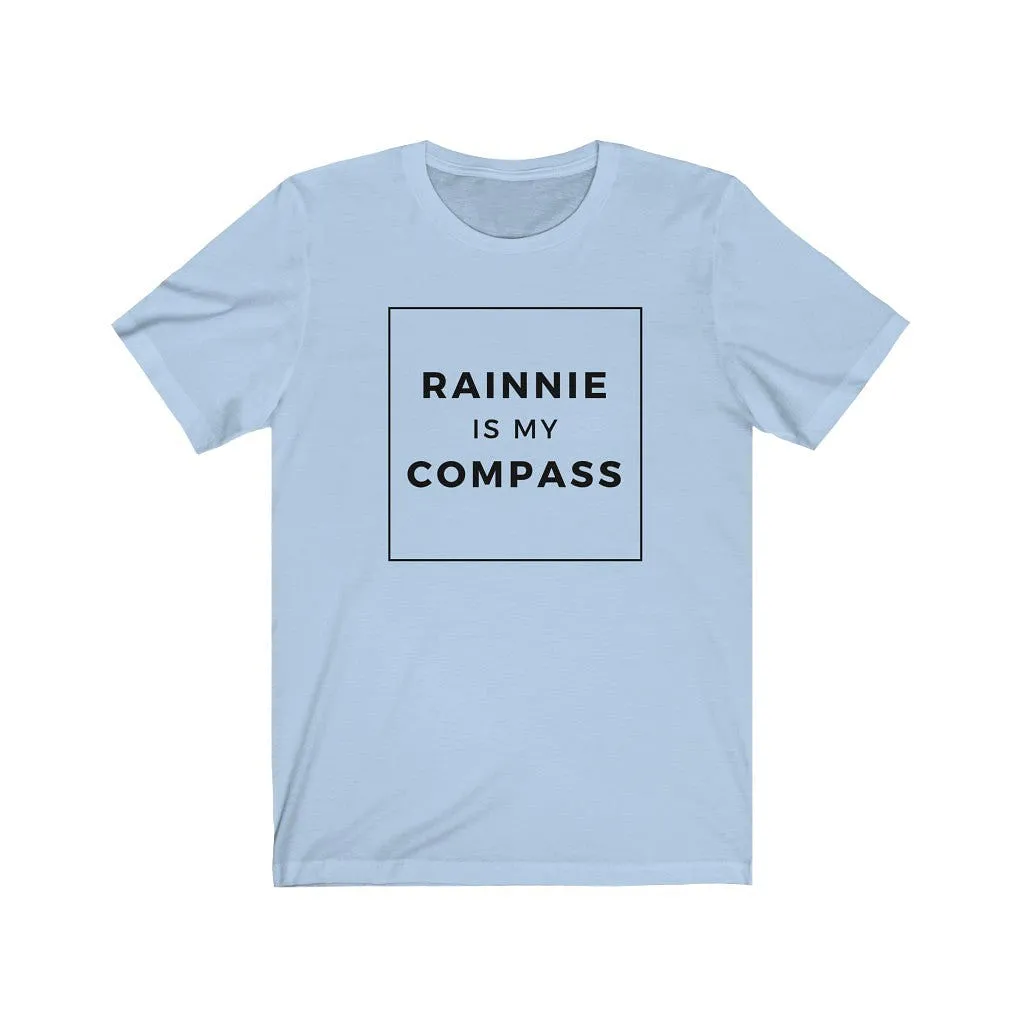 Rainnie is my Compass Unisex T-shirt